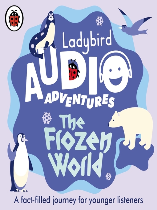 Title details for Ladybird Audio Adventures--The Frozen World by Ladybird - Available